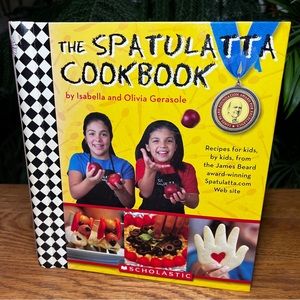 Scholastic “The Spatulatta Cookbook” by Isabella/Olivia Gerasole For Kids 2007